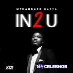 Mthandazo Gatya – IN 2 U