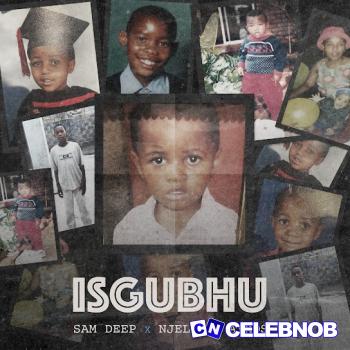 Cover art of Sam Deep – Isgubhu Ft Njelic & Aymos