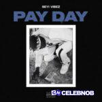 Seyi Vibez – Pay Day