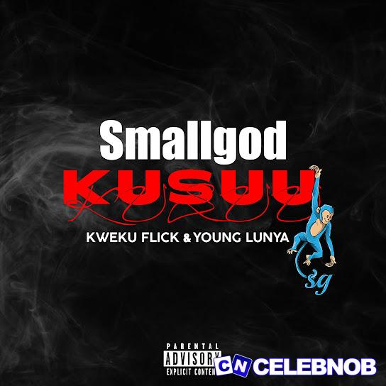 Cover art of Smallgod – Kusuu ft. Kweku Flick & Young Lunya