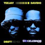 Teejay – I Fuck Up (Drift Remix) ft Davido