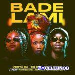 Vesta SA – Bade Lami ft DQ Official, NaCo, Thatohatsi, Mphoet & Skavanator