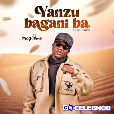 Arewa Conect – Fresh Emir (Yanzu Bagani Ba) Latest Songs