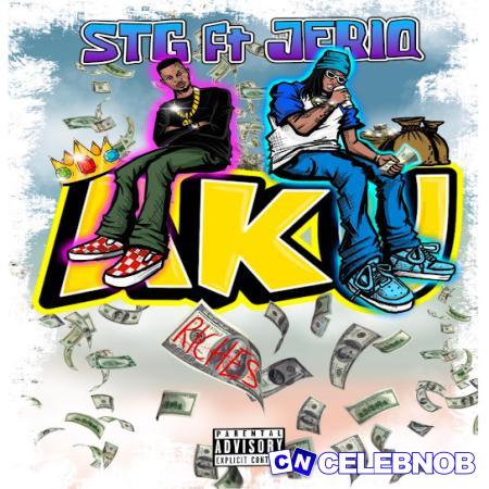 Stg – Aku (Riches) ft Jeriq Latest Songs