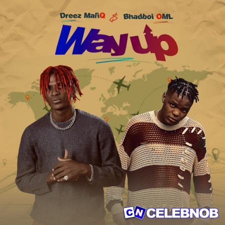 Cover art of Dreez Maliq – Way Up Ft. Bhadboi OML