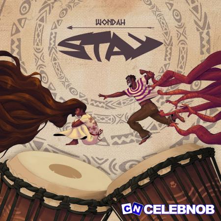 Wondah – Stay ft Kemuel Latest Songs