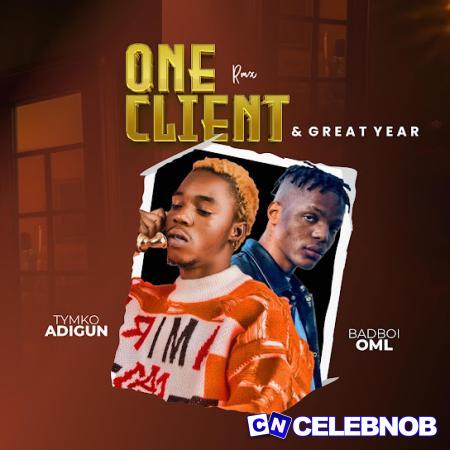 Cover art of Tymko Adigun – One Client (Remix) Ft. Bhadboi OML