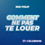 Bebi Philip – Comment ne pas te louer