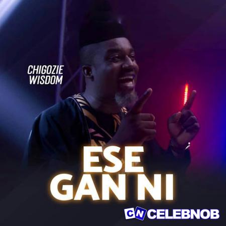 Cover art of Chigozie Wisdom – Ese Gan Ni