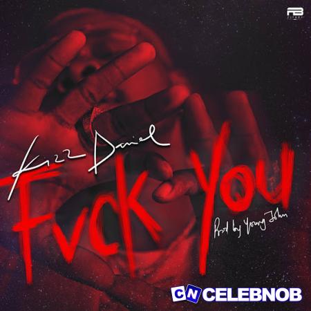 Cover art of Kizz Daniel – Fvck You Ft Kemini