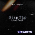 Laz Mfanaka – StapTap (Sgivard Revisit)