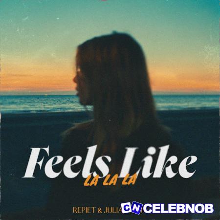 Cover art of Repiet – Feels Like (La La La) ft Julia Kleijn