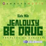 Shatta Wale – Jealousy Be Drug