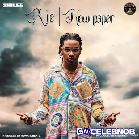 Shilee – Aje Latest Songs