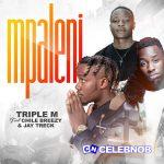 Triple M – Mpaleni ft CHILE BREEZY & Jay Treck