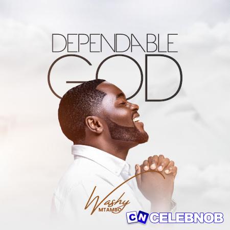 Washy Mtambo – Dependable God Latest Songs