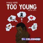 Yhaw Hero – Too Young