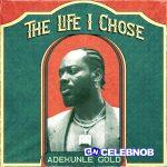 Adekunle Gold – The Life I Chose