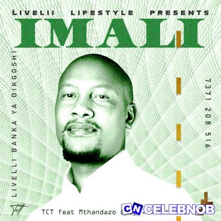 TCT – Imali ft. Mthandazo Gatya & Nokwazi Latest Songs