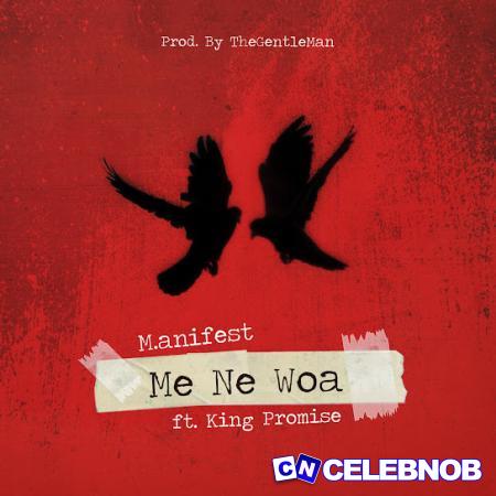 Cover art of M.anifest – Me Ne Woa ft. King Promise