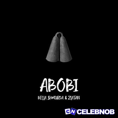 Cover art of Bella Shmurda – Abobi ft Zlatan