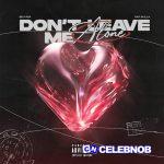 Big yasa – Dont Leave Me Alone ft Pappi Mula