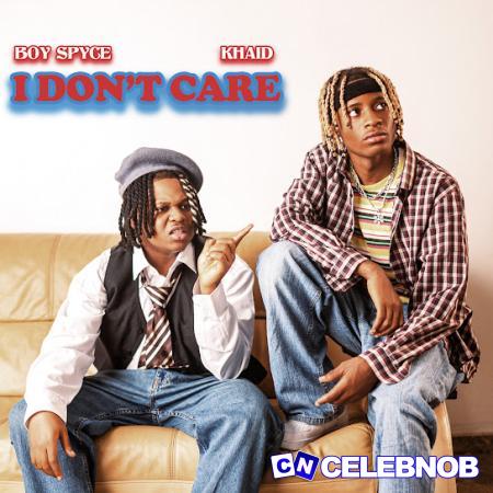 Cover art of Boy Spyce – I Don’t Care ft Khaid