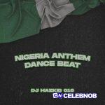 DJ Hazkid 016 – Nigeria Anthem Dance Beat