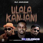 DJ Jaivane - uLala Kanjani Ft. LeeMcKrazy X SkandiSoul –