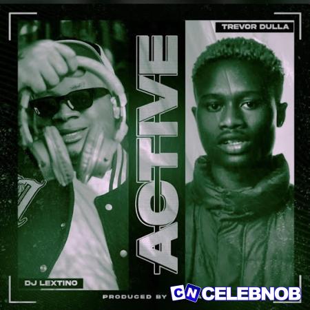 Cover art of Dj lextino – Active Ft Trevor dulla