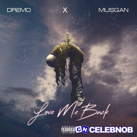 Cover art of Dremo – Love Me Back Ft. Musgan