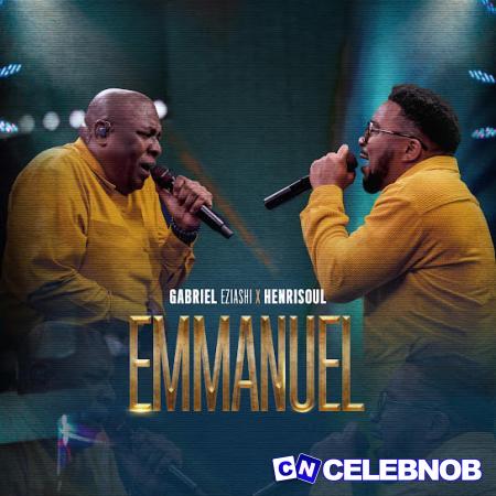 Cover art of Gabriel Eziashi – Emmanuel Ft Henrisoul (Audio)