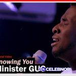 Minister GUC – Knowing You