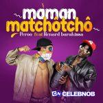 Peroo – Maman matchôtchô Ft Renard Barakissa