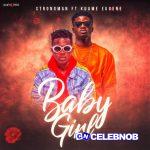 Strongman – Baby Girl Ft. Kuame Eugene