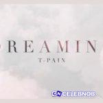 T-Pain – Dreaming