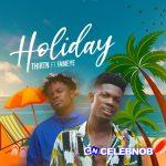 Thirtn – Holiday ft Fameye