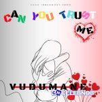 Vudumane – Can You Trust Me