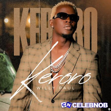 Willy Paul – Keroro Latest Songs