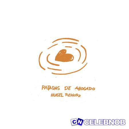 Cover art of HUGEL – Patadas de Ahogado / LATIN MAFIA (Rework)