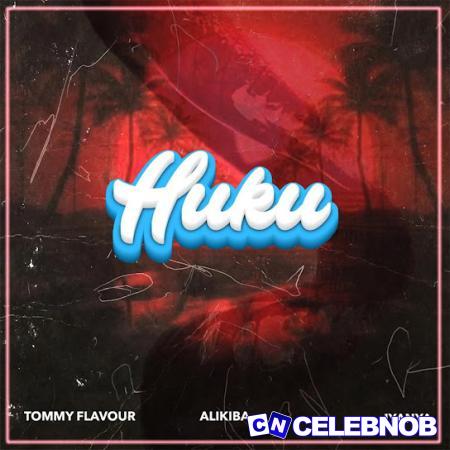 Cover art of Tommy Flavour – Huku Ft. Alikiba & Iyanya