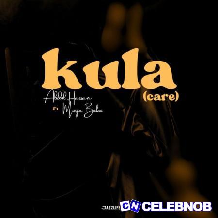 Cover art of Abdul Hassan – Kula (Care) ft Murja Baba