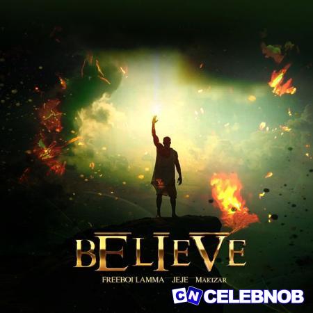 Cover art of FREEBOI LAMMA – BELIEVE Ft JEJE & Freeboy Makizar