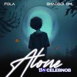 FOLA (feat. BhadBoi OML) – alone ft. BhadBoi OML