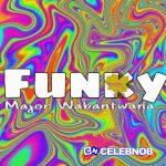 Major Wabantwana – Funky