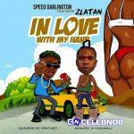 Speed Darlington – In Love With My Hands ft Zlatan