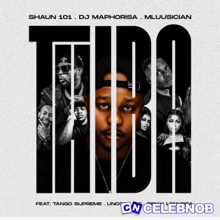 Cover art of Shaun 101 – Thiba Ft Mluusician, DJ Maphorisa (feat. Tango Supreme, Uncool MC, Ricky Lenyora), Tango Supreme & Ricky Lenyora