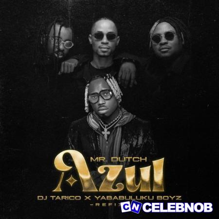 Cover art of Mr. Dutch – Azul (Yaba Buluku Boyz x DJ Tarico Remix)