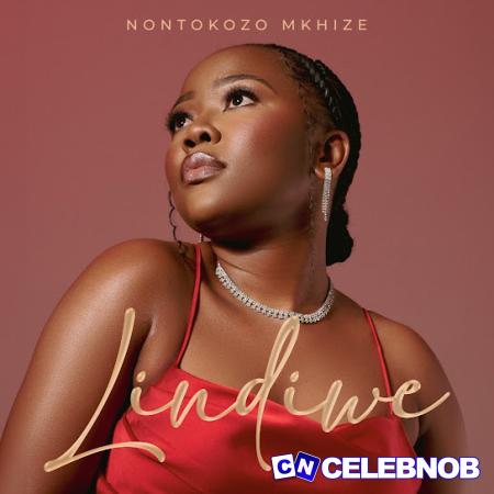 Cover art of Nontokozo Mkhize – Lindiwe Ft. Kelvin Momo & Da Muziqal Chef