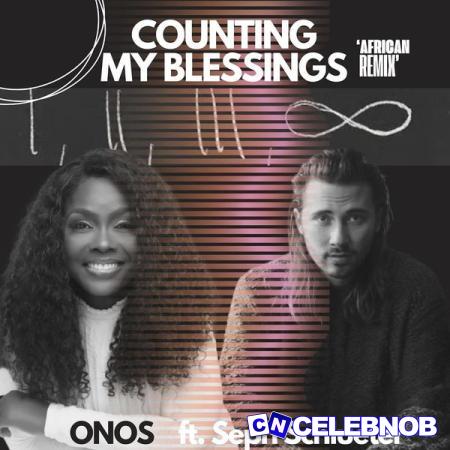 Cover art of Onos – Counting my Blessings (African Remix) Ft. Seph Schlueter